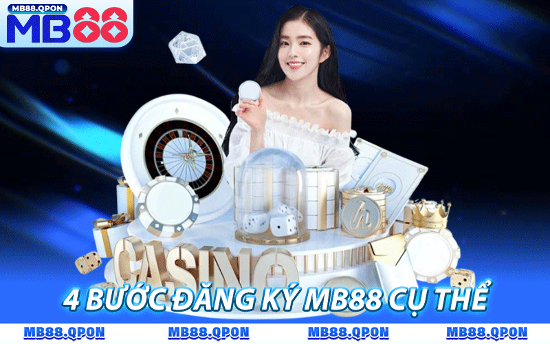 Chia sẻ cụ thể 4 bước đăng ký MB88 thành công 100%