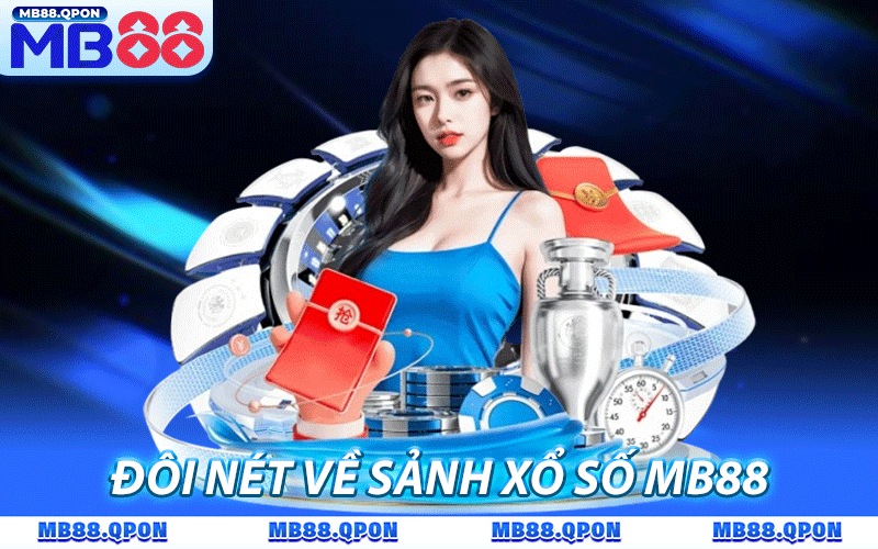 Khái quát đôi nét về sảnh xổ số MB88 xanh chín