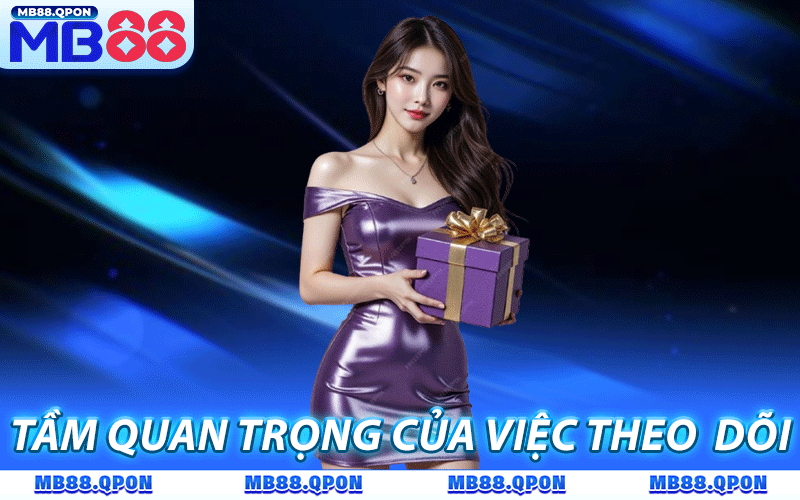 Tin Tức MB88 | Cập Nhật Sự Kiện, Ưu Đãi & Xu Hướng Mới Nhất 6 Tầm quan trọng của việc theo dõi chuyên mục tin tức MB88