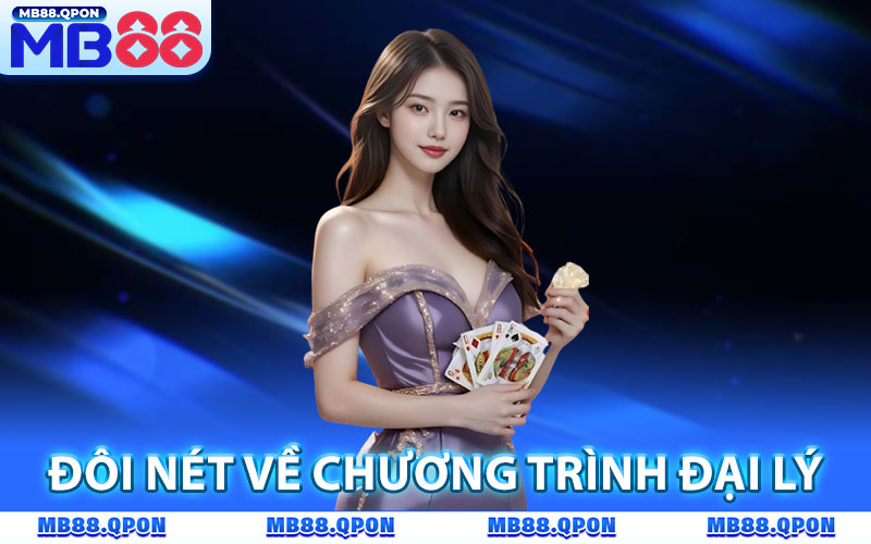 Đại Lý MB88 - Hợp Tác Nhận Hoa Hồng Hấp Dẫn Tối Đa 60% 3 Tóm lược đôi nét về chương trình đại lý MB88 hấp dẫn