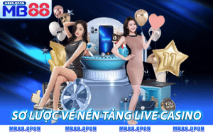 Thông tin sơ lược về nền tảng Live Casino MB88